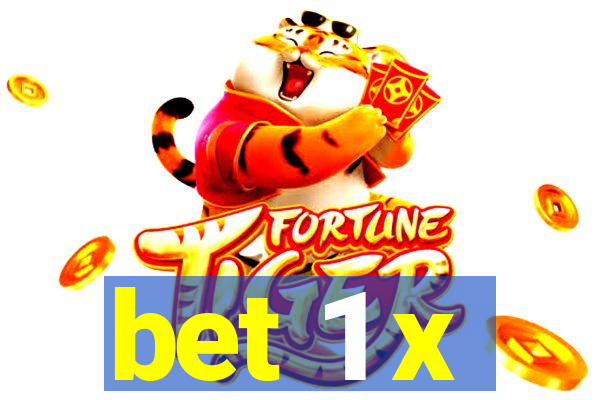 bet 1 x